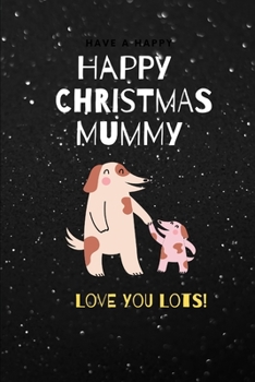 Paperback Happy Christmas Mummy: Love You Lots Book