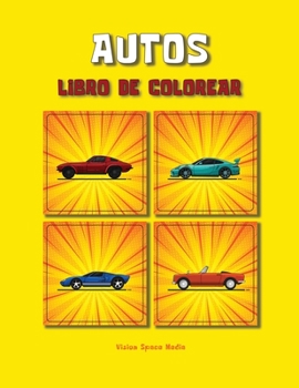 Autos Libro de Colorear: Libro para colorear de coches para niños - Libro de coches clásicos para niños y niñas de 3 a 8 años, de 8 a 12 años, ... festiva coloreando.