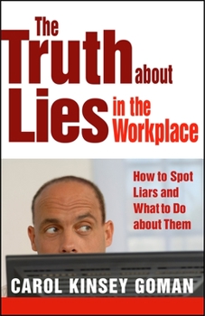 Paperback The Truth about Lies in the Workplace: How to Spot Liars and What to Do about Them Book