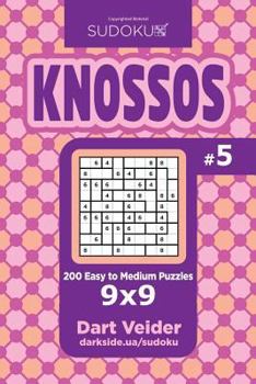 Paperback Sudoku Knossos - 200 Easy to Medium Puzzles 9x9 (Volume 5) Book