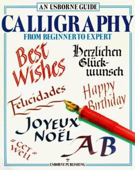 Paperback An Usborne Guide Calligraphy: From Beginner to Expert Book