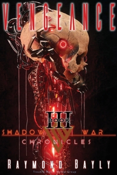 Vengeance: The Shadow War Chronicles - Book 3 - Book #3 of the Shadow War Chronicles