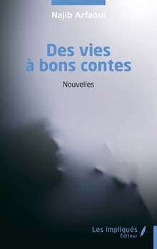 Paperback Des vies à bons contes [French] Book