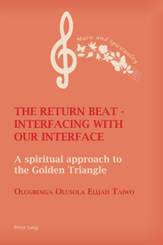 Paperback The Return Beat - Interfacing with Our Interface: A Spiritual Approach to the Golden Triangle Book