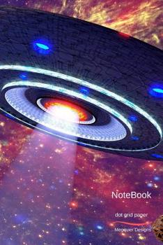 Notebook: Dot Grid Paper, Spaceship Cover