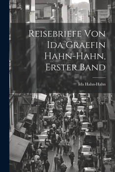 Paperback Reisebriefe von Ida Graefin Hahn-Hahn, erster Band [German] Book