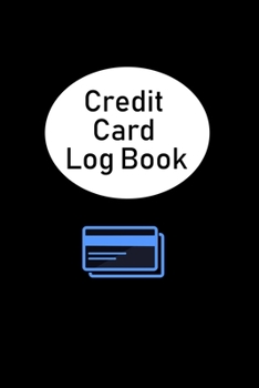 Paperback Credit Card Log Book: Debit & Credit Card Log, Credit Card Journal, Mini Credit Card Log, Track Your Own Credit Cards (110 pages, 6 x 9 inch Book