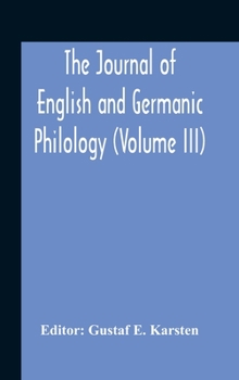Hardcover The Journal Of English And Germanic Philology (Volume Iii) Book
