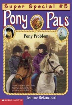 Pony Problem (Pony Pals Super Special, #5) - Book #5 of the Pony Pals Super Specials
