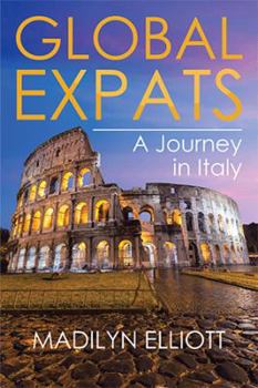 Paperback Global Expats: A Journey in Italy Book