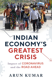 Hardcover Indian Economy's Greatest Crisis: Impact of Coronavirus and the Road Ahead Book