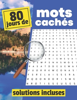 Paperback 80 jours de Mots cachés - Solutions incluses: résolvez 1 grille par jour jeu amusant et instructif [French] Book