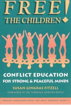 Paperback Free the Children: Conflict Education for Strong Peaceful Minds Book