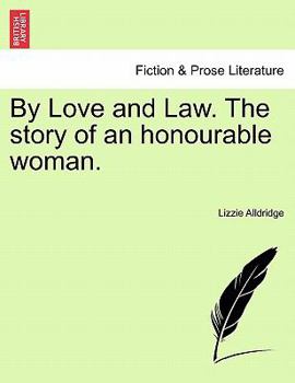 Paperback By Love and Law. the Story of an Honourable Woman. Book