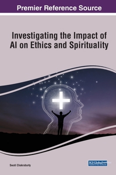Hardcover Investigating the Impact of AI on Ethics and Spirituality Book