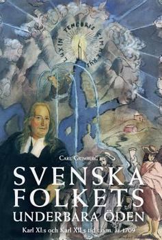 Hardcover Svenska folkets underbara öden: Karl XI: s och Karl XII: s tid t.o.m. år 1709 (Band IV) [Swedish] Book