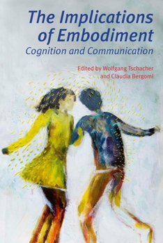 Paperback Implications of Embodiment: Cognition and Communication Book