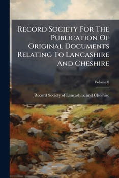 Paperback Record Society For The Publication Of Original Documents Relating To Lancashire And Cheshire; Volume 8 Book