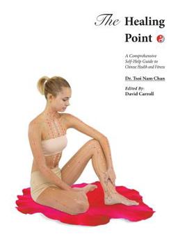 Hardcover The Healing Point: Self-Help Guide to Chinese Health and Fitness Book