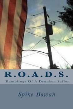 Paperback R.O.A.D.S.: Ramblings Of A Drunken Sailor Book