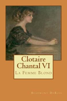 Paperback Clotaire Chantal VI: La Femme Blond Book