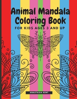 Animal Mandala Coloring Book for Kids Ages 3 and UP: Cute coloring book with black outlines, Animal Designs, 36 unique one-side pages promoting creativity and peacefulness,
