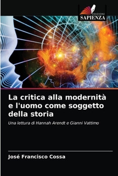 Paperback La critica alla modernità e l'uomo come soggetto della storia [Italian] Book