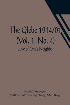 Paperback The Glebe 1914/01 (Vol. 1, No. 4): Love of One's Neighbor Book