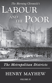 Hardcover Labour and the Poor Volume IV: The Metropolitan Districts Book