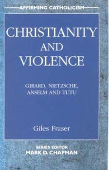 Paperback Christianity and Violence (Affirming Catholicism) Book