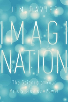 Hardcover Imagination: The Science of Your Mind's Greatest Power Book