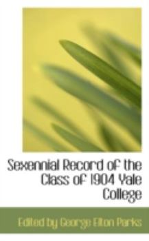 Paperback Sexennial Record of the Class of 1904 Yale College Book