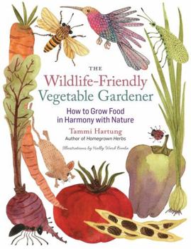 Paperback The Wildlife-Friendly Vegetable Gardener: How to Grow Food in Harmony with Nature Book