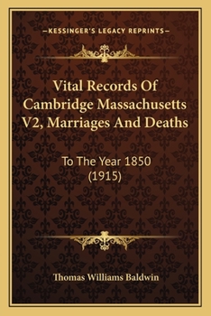 Paperback Vital Records Of Cambridge Massachusetts V2, Marriages And Deaths: To The Year 1850 (1915) Book