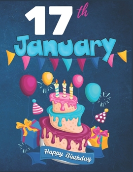 17th January Happy Birthday Notebook Journal: Creative And Funny Happy Birthday Unicorn Journal Notebook For Kids