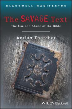 Paperback The Savage Text: The Use and Abuse of the Bible Book