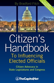 Paperback Citizen's Handbook to Influencing Elected Officials: Citizen Advocacy in State Legislatures and Congress: A Guide for Citizen Lobbyists and Grassroots Book