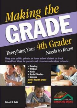Paperback Making the Grade: Everything Your 4th Grader Needs to Know Book