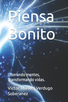 Paperback Piensa Bonito: Liberando mentes, Transformando vidas. [Spanish] Book