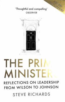 Paperback The Prime Ministers: Reflections on Leadership from Wilson to Johnson Book