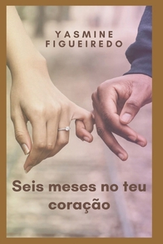 Paperback Seis meses no teu coração: O reencontro [Portuguese] Book