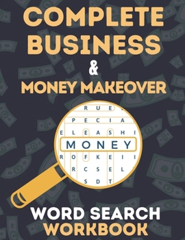 Paperback Complete Business & Money Makeover: Word Search Workbook [Large Print] Book