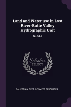 Paperback Land and Water use in Lost River-Butte Valley Hydrographic Unit: No.94-9 Book