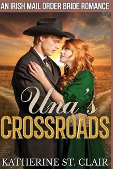 Paperback Una's Crossroads: An Historical Irish Mail Order Bride Romance Book