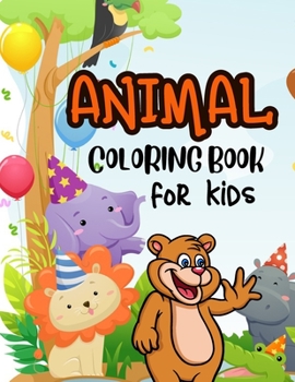 Paperback Animal Coloring Book For Kids: Animal Coloring Book, coloring book for kids, Beautiful Animals Coloring Book, Coloring Book, Animals New Coloring Boo Book