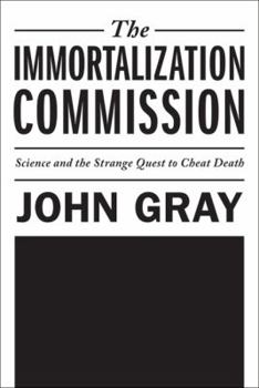 Hardcover The Immortalization Commission: Science and the Strange Quest to Cheat Death Book