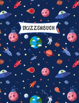 Paperback Skizzenbuch: Space Cartoon Skizzen Buch f?r Kinder- Praxis Zeichnen und Kritzeln - Spa? Skizzenbuch f?r Kleinkinder - Leere gro?e S [German] Book