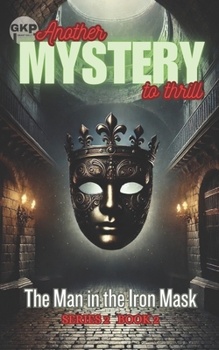 The Man in the Iron Mask (GKP Mysteries - Another Mystery to Thrill Series 2)