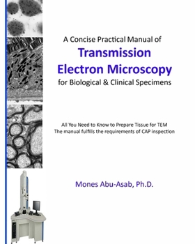 Paperback A Concise Practical Manual of Transmission Electron Microscopy: for Biological & Clinical Specimens Book