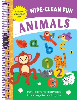 Spiral-bound Wipe-Clean Fun: Animals: Fun Learning Activities with Wipe-Clean Pen Book